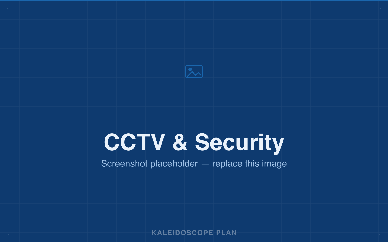 CCTV & Security engine in Kaleidoscope Plan